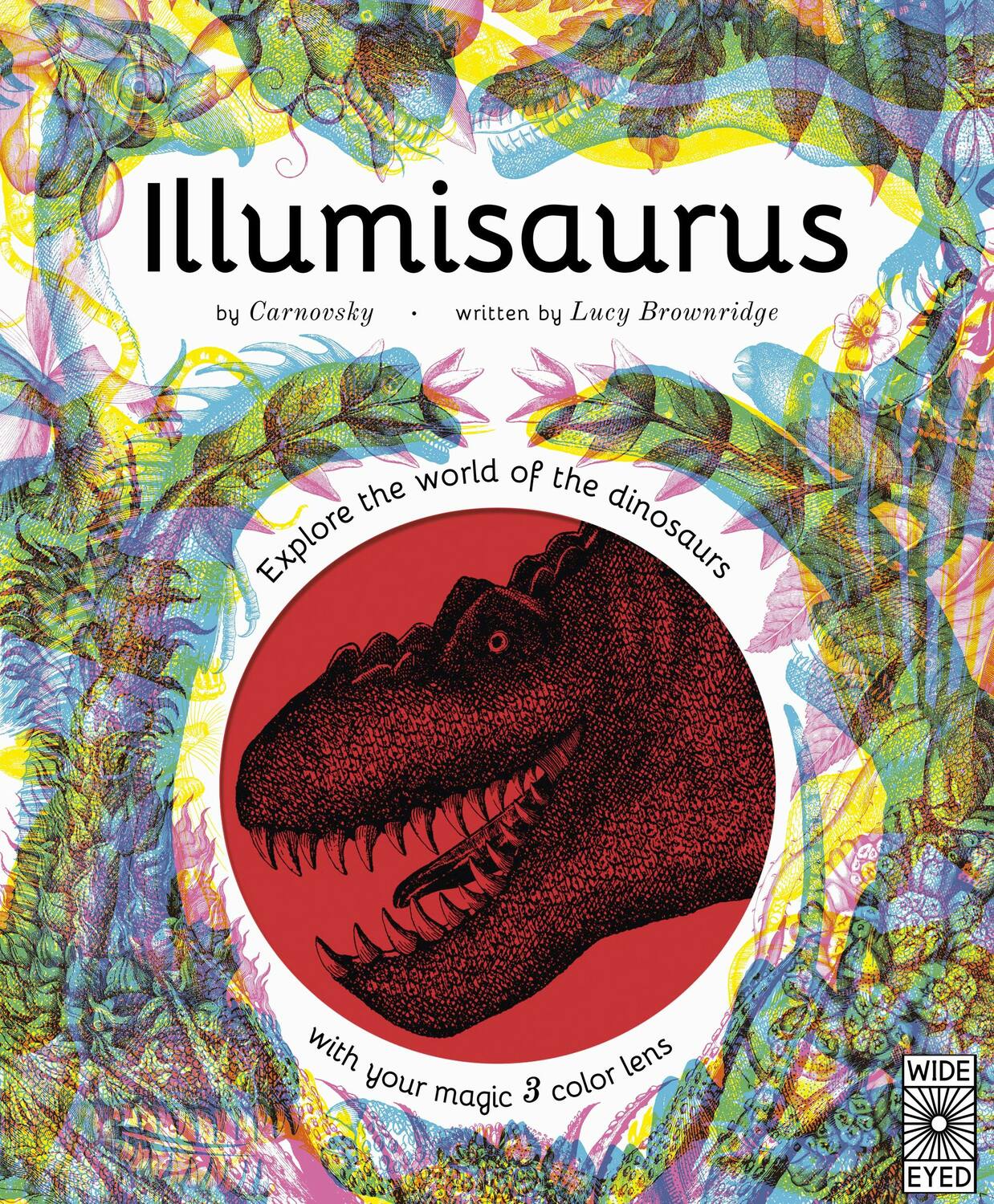 Illumisaurus: Explore the world of dinosaurs with your magic three color lens