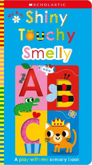 My Busy Shiny Touchy Smelly ABC