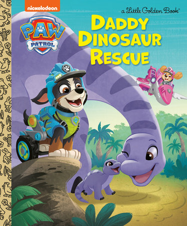 Little Golden Books: Daddy Dinosaur Rescue Paw Patrol