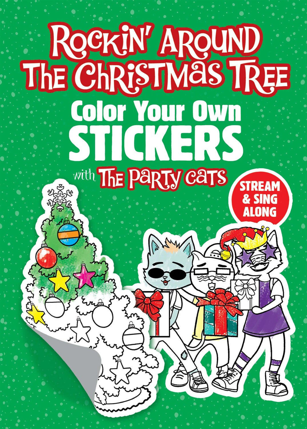 Rockin' Around the Christmas Tree: Color Your Own Stickers with the Party Cats