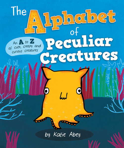 Alphabet Of Peculiar Creatures, The