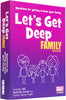 Let's Get Deep - Family Edition