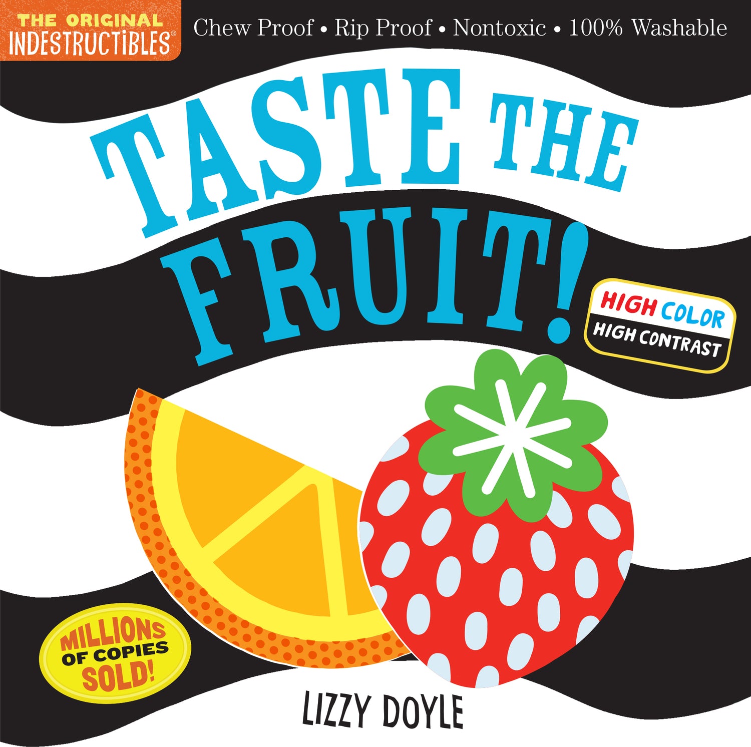 Indestructibles: Taste the Fruit! (High Color High Contrast): Chew Proof · Rip Proof · Nontoxic · 100% Washable (Book for Babies, Newborn Books, Safe to Chew)