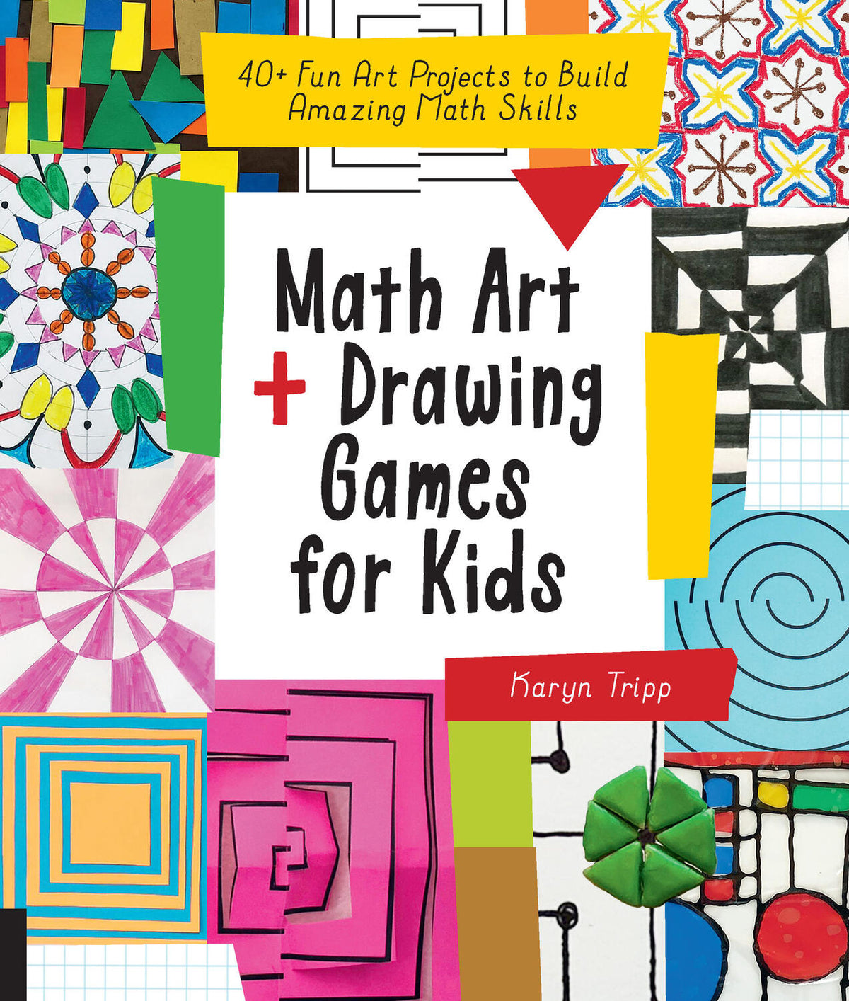 Fun Math Cool Projects Math Art and Drawing Games for Kids: 40+ Fun Art Projects to Build Ama ...