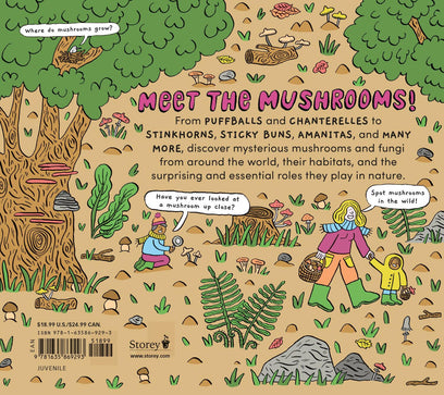 World of Mushrooms: Discover the Freaky, Fantastic Fungi That Lurk in the Woods, Pop Up in Lawns, and Sneak Around Underground