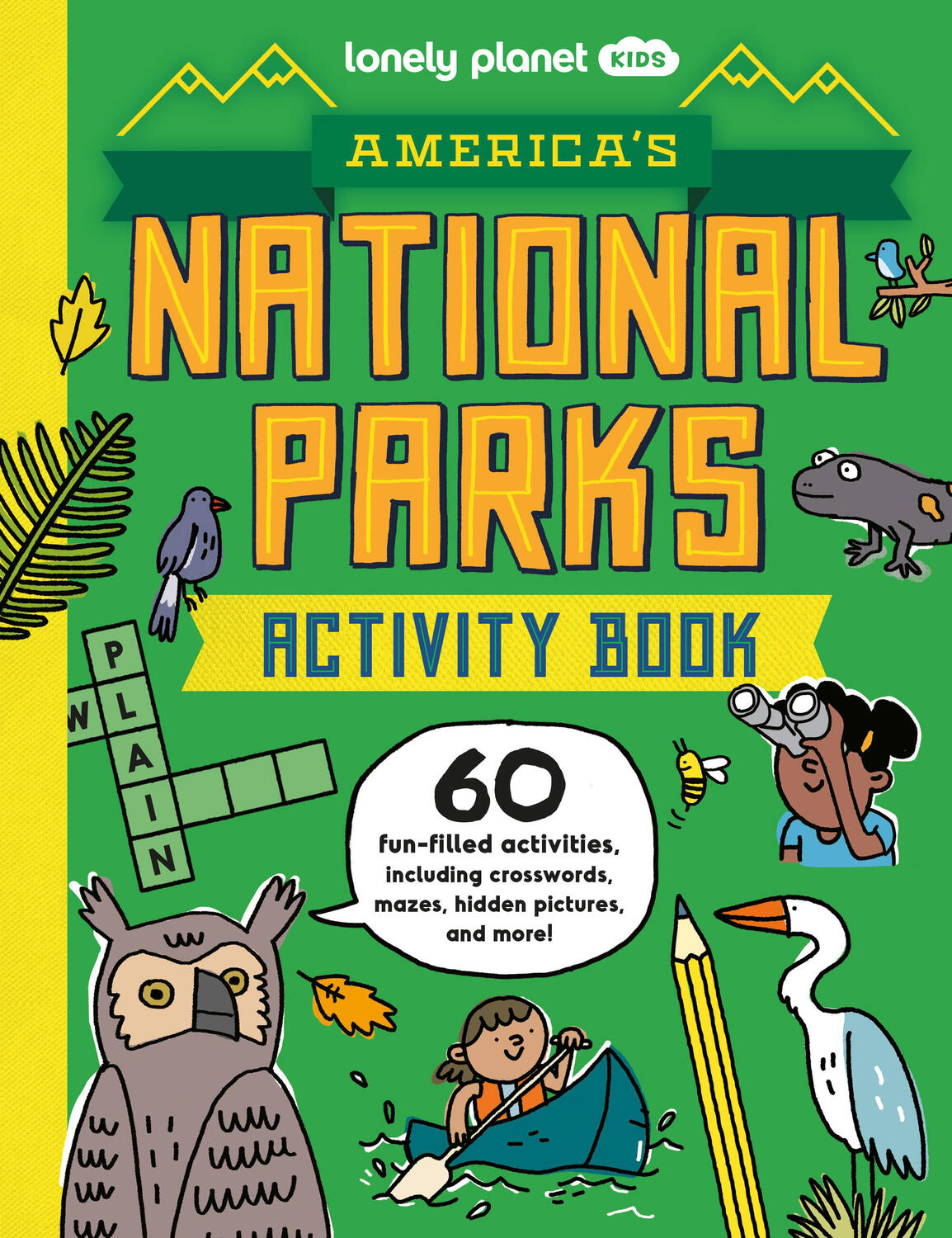 Lonely Planet Kids America's National Parks Activity Book: Boredom Busting Games | Word Scrambles & Crosswords | Mazes & Hidden Pictures | Epic Facts About Wildest Spaces in US