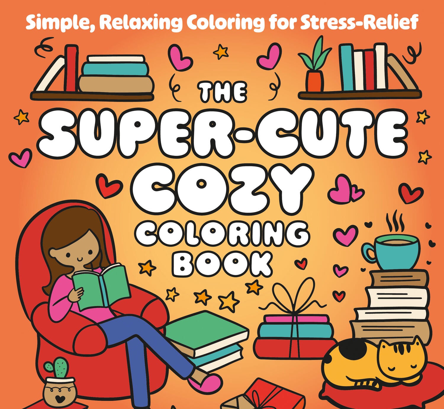 The Super-Cute Cozy Coloring Book: Simple, Relaxing Coloring for Stress-Relief