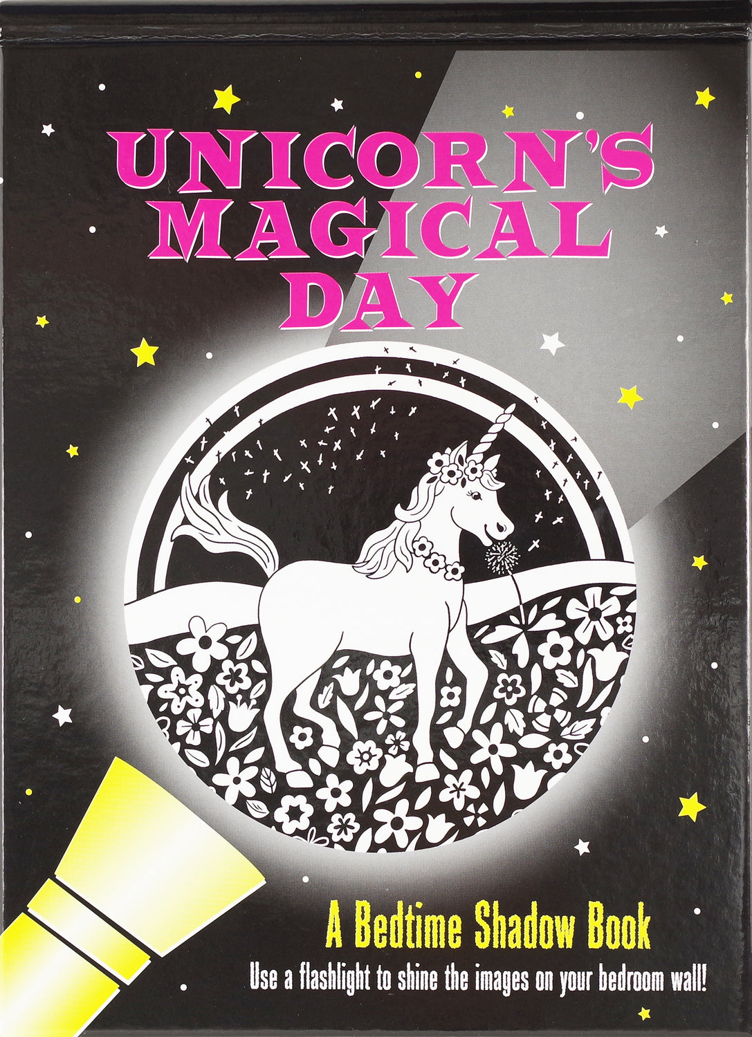 Unicorn's Magical Day: A Bedtime Shadow Book: Use a flashlight to shine the images on your bedroom wall!