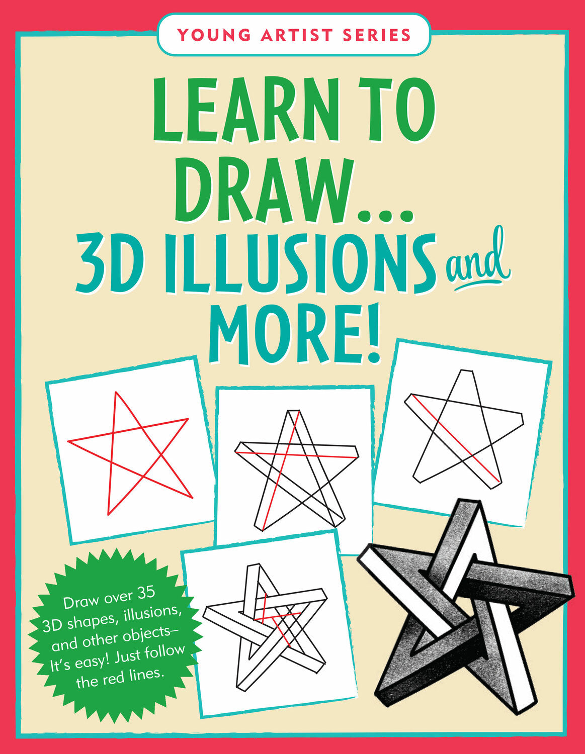 Learn to Draw 3D Illusions and More!: Draw over 35 3D shapes, illusions, and other objects. It’s easy! Just follow the red lines.