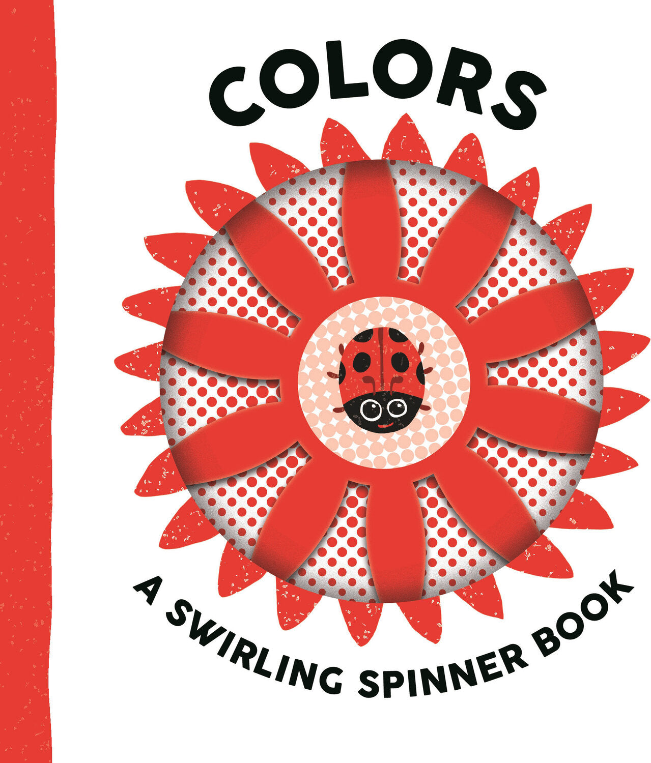 Colors: A Swirling Spinner Book