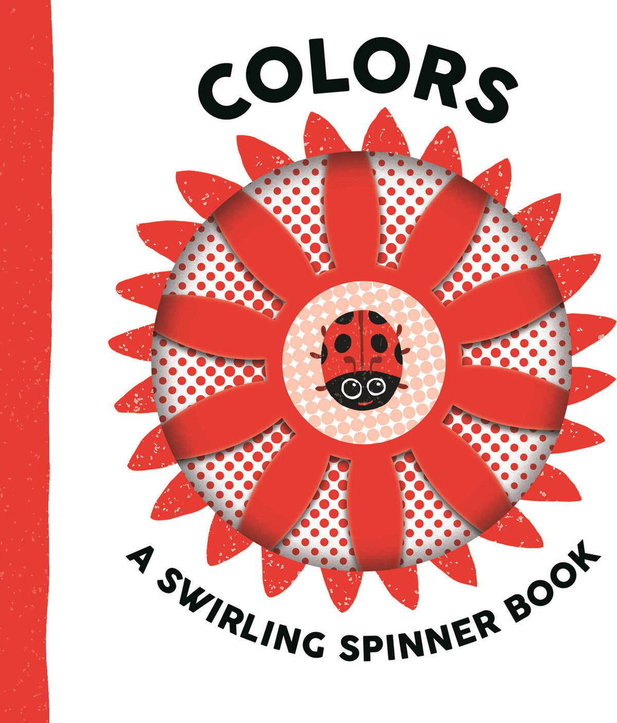 Colors: A Swirling Spinner Book