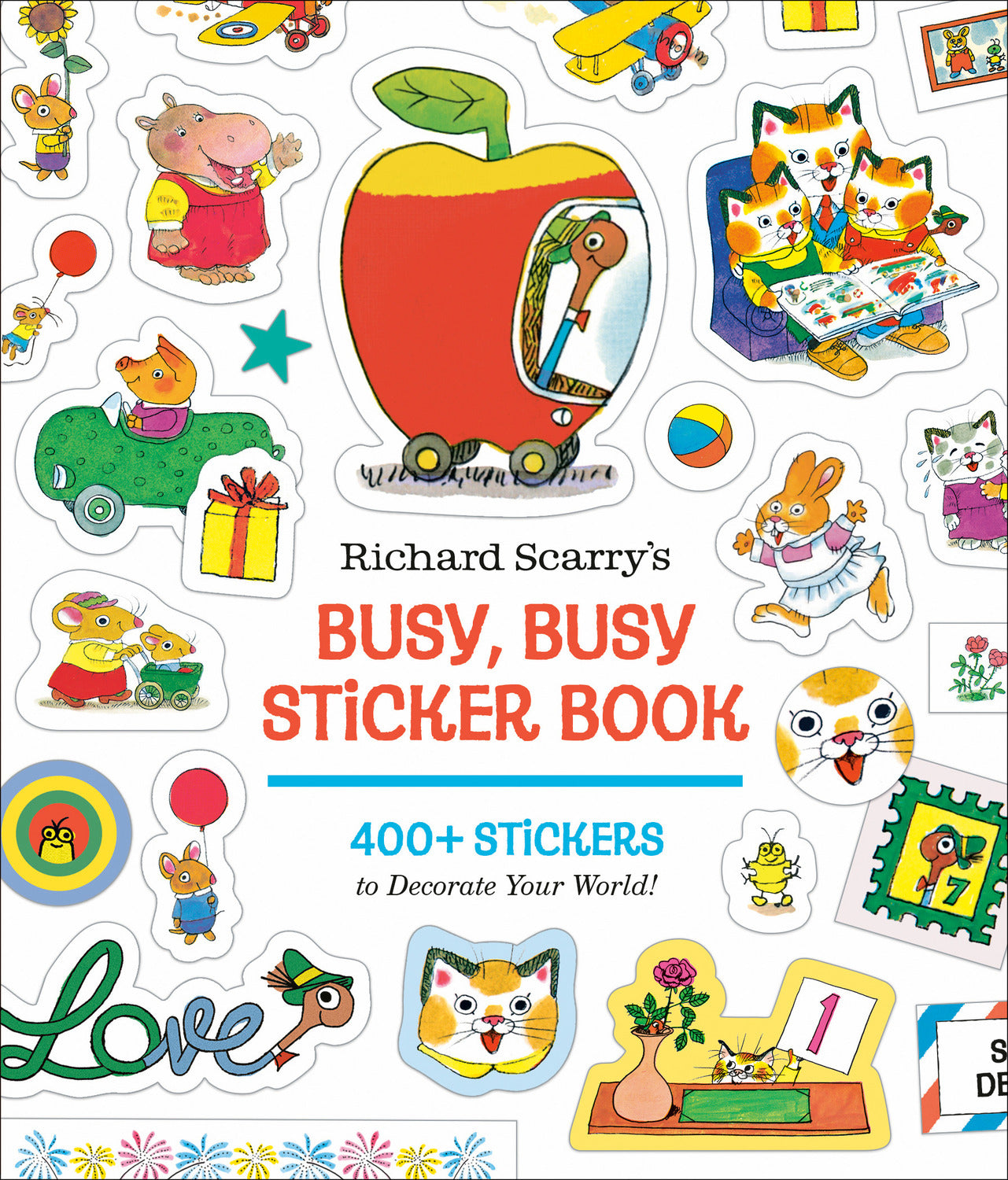 Richard Scarry's Busy, Busy Sticker Book: 400+ Stickers to Decorate Your World; Stickers for Laptops, Planners, Gift Tags, Birthdays, Mother's Day, Father's Day, Holidays, and More
