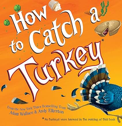 How to Catch a Turkey