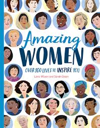 Amazing Women: 101 Lives to Inspire You