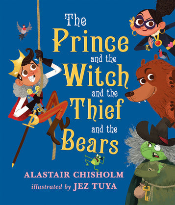 Prince And The Witch And The Thief And The Bears, The